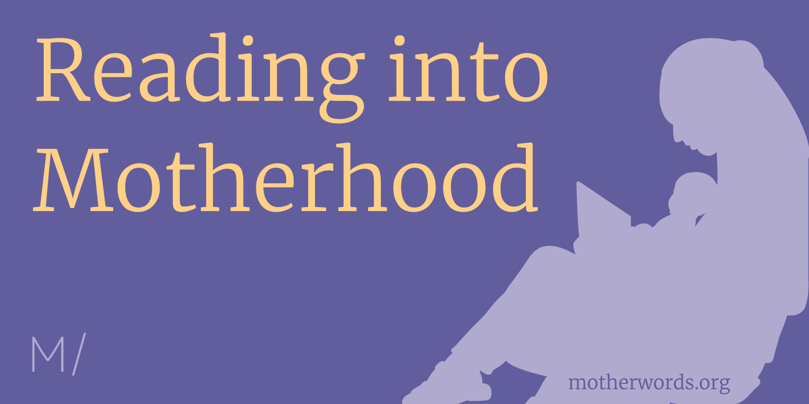 Reading into Motherhood (Mornings April/May)